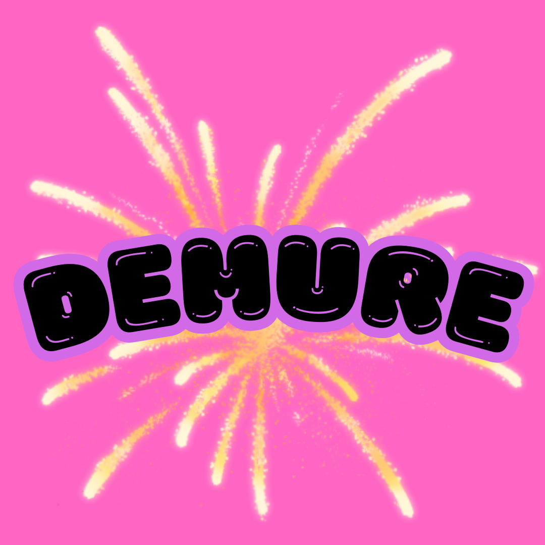 Demure (w)